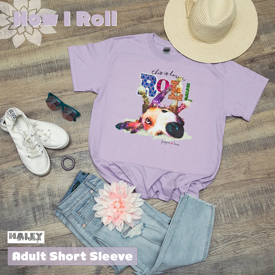 HOW I ROLL (PRINTED TO ORDER)