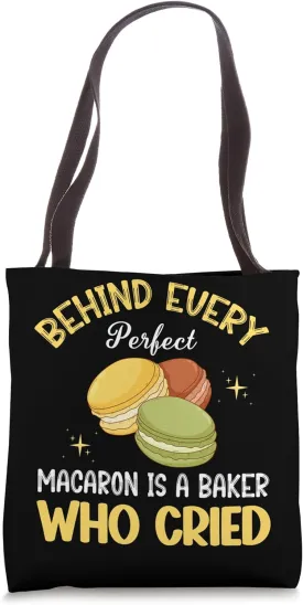 Macaron Baker Behind Every Perfect Macaron Tote Bag
