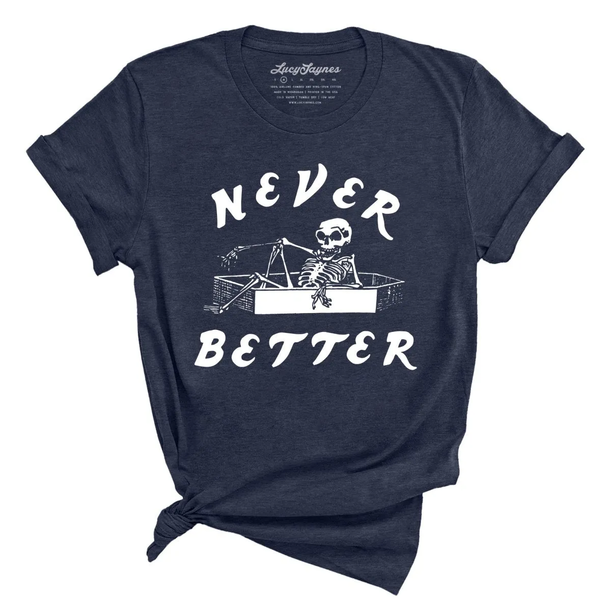Never Better Tee
