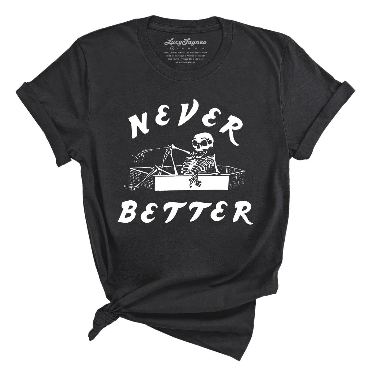 Never Better Tee